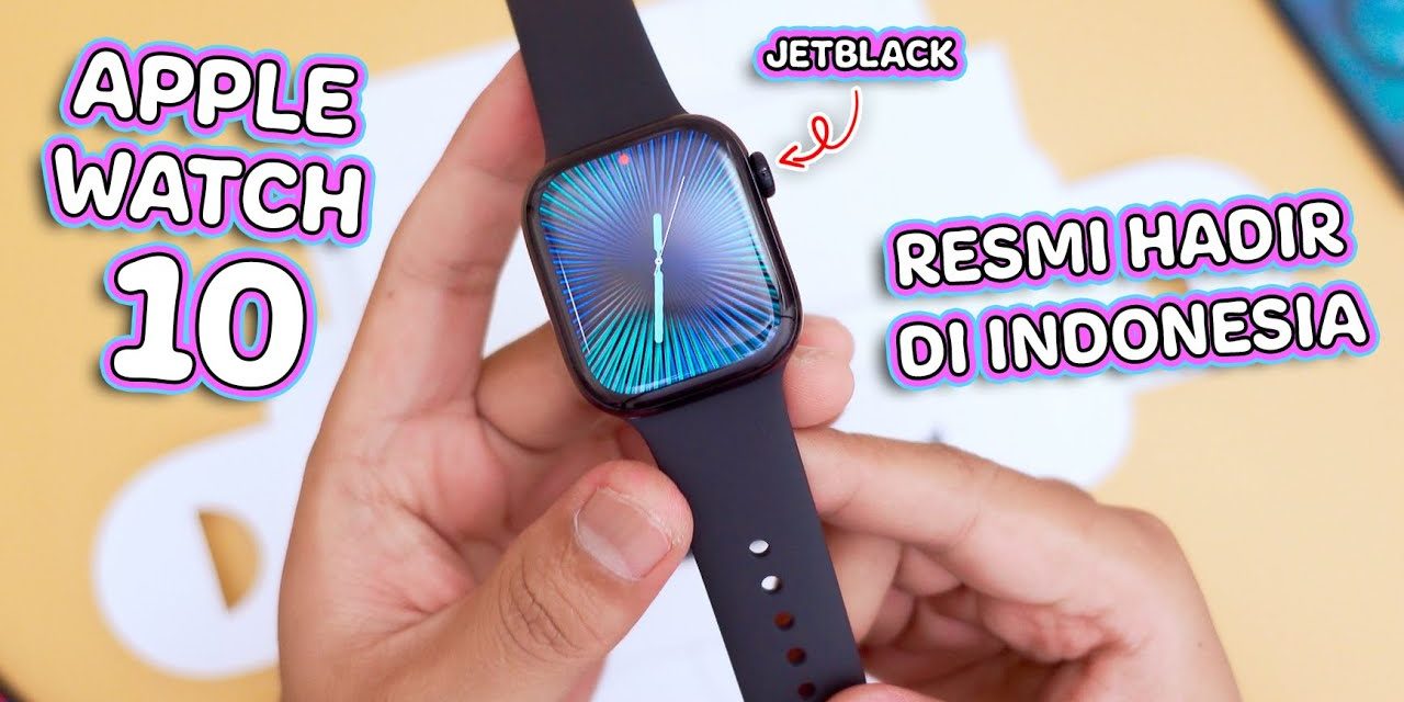 Apple Watch Series 10, Simak Fitur Dan Harga Lengkapnya