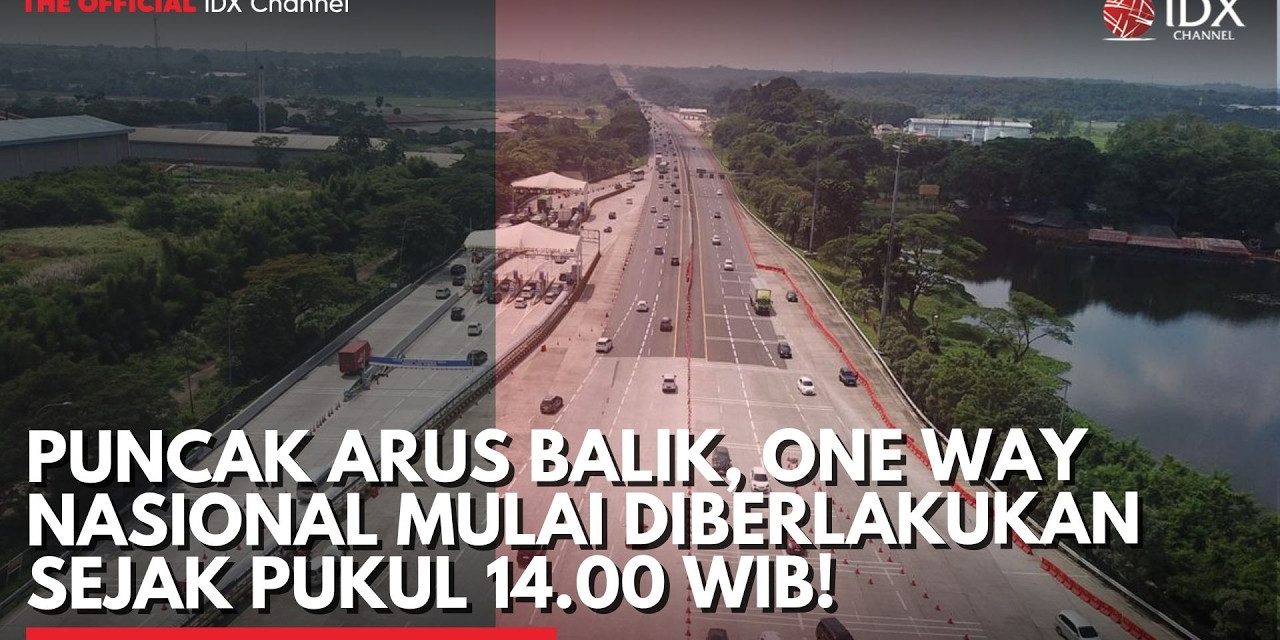 One Way Nasional Fleksibel, Diperpanjang Jika Arus Balik Padat