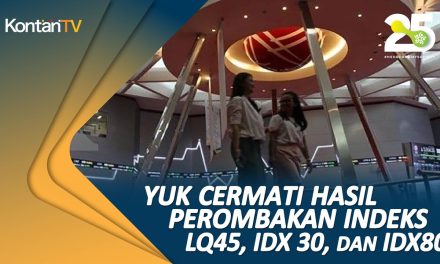 Aturan Baru BEI: Kriteria IDX30, LQ45 Dan IDX80 Resmi Dirombak